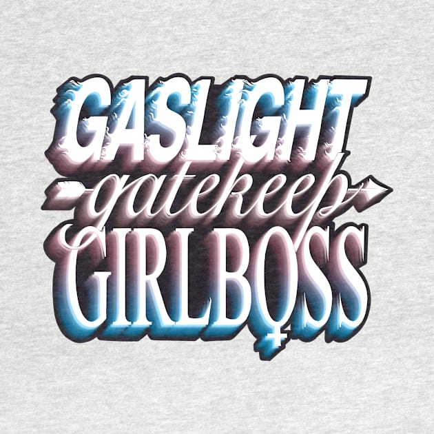 Gaslight gatekeep girlboss - trans by daddymactinus